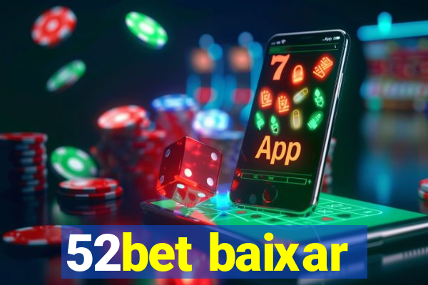 52bet baixar